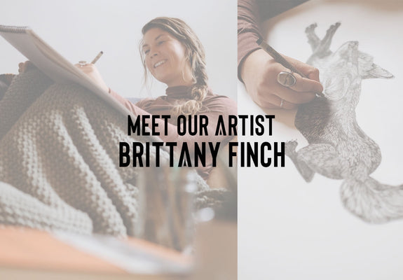 Meet Our Artist: Brittany Finch