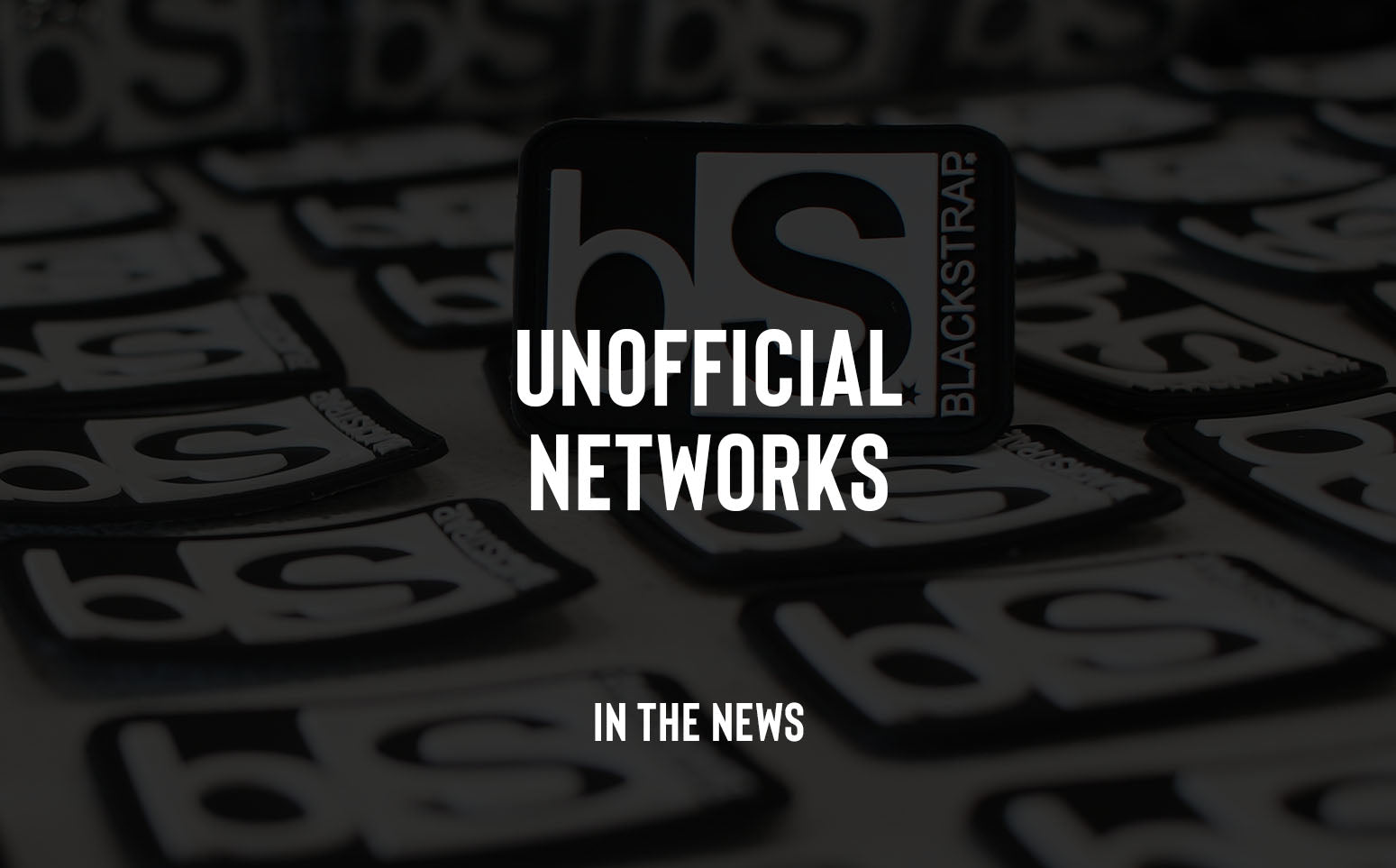 Unofficial Networks // Product Feature